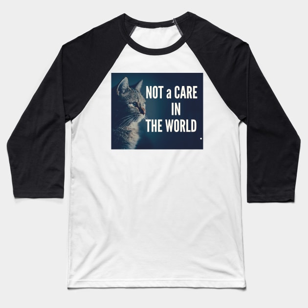 Not A Care In The World Baseball T-Shirt by Creative Town